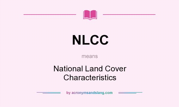 What does NLCC mean? It stands for National Land Cover Characteristics