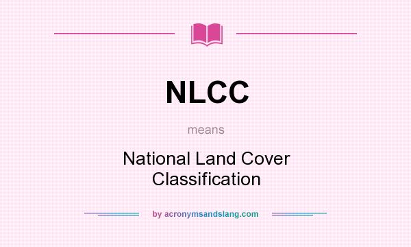 What does NLCC mean? It stands for National Land Cover Classification