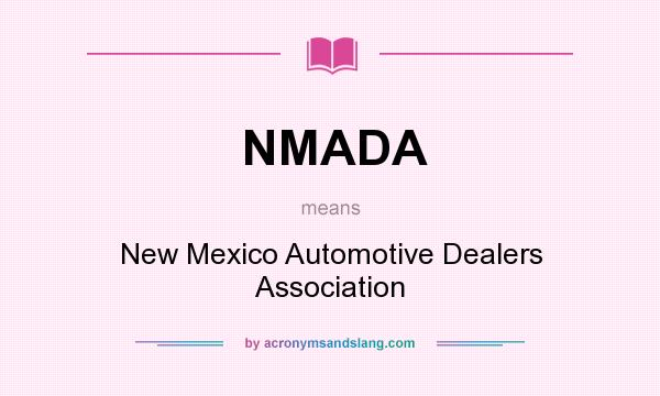 What does NMADA mean? It stands for New Mexico Automotive Dealers Association