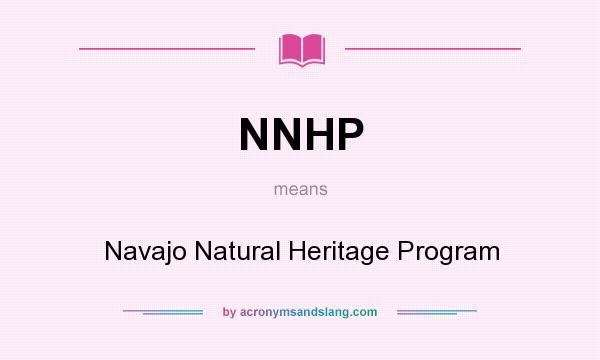 What does NNHP mean? It stands for Navajo Natural Heritage Program