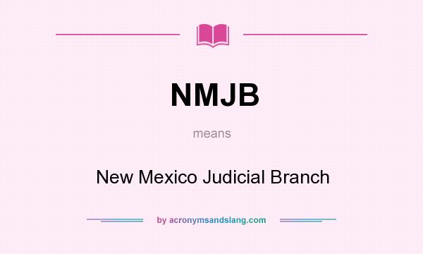 What does NMJB mean? It stands for New Mexico Judicial Branch