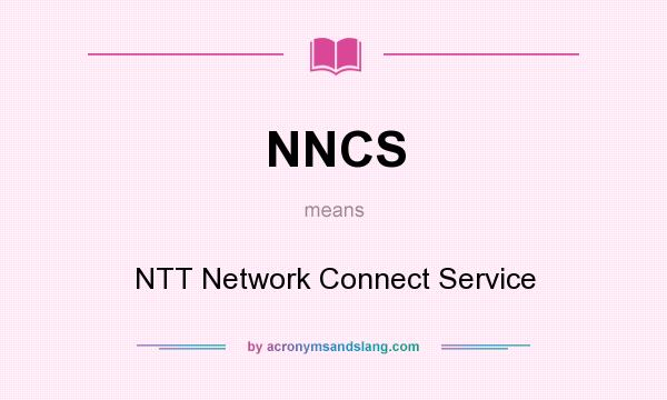 What does NNCS mean? It stands for NTT Network Connect Service