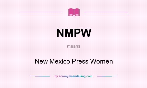 What does NMPW mean? It stands for New Mexico Press Women