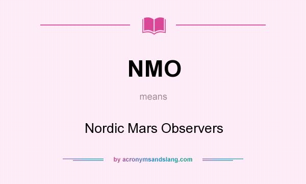 What does NMO mean? It stands for Nordic Mars Observers