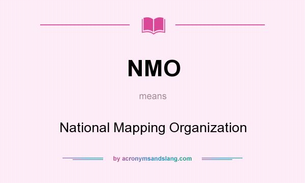 What does NMO mean? It stands for National Mapping Organization
