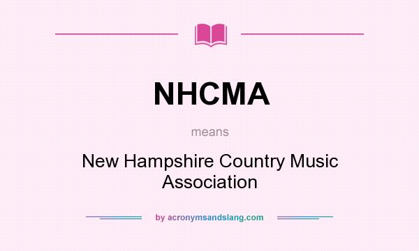 What does NHCMA mean? It stands for New Hampshire Country Music Association