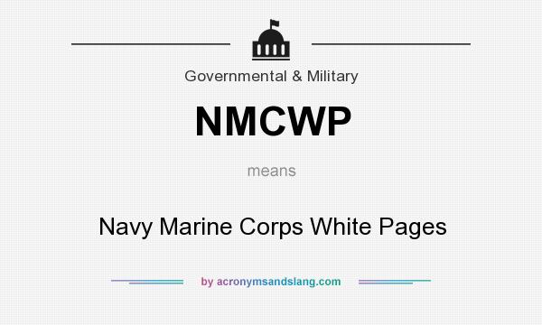 What does NMCWP mean? It stands for Navy Marine Corps White Pages