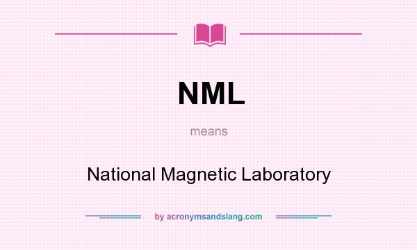 What does NML mean? It stands for National Magnetic Laboratory