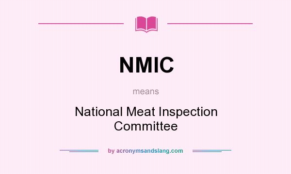 What does NMIC mean? It stands for National Meat Inspection Committee