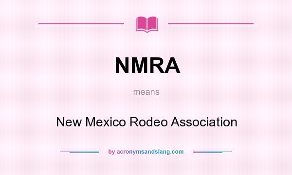 What does NMRA mean? It stands for New Mexico Rodeo Association