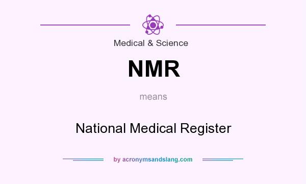 What does NMR mean? It stands for National Medical Register