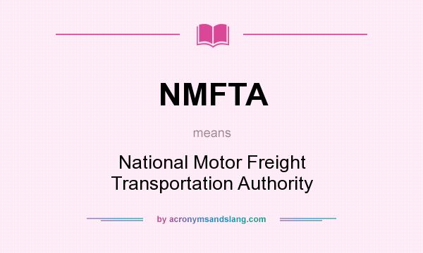 What does NMFTA mean? It stands for National Motor Freight Transportation Authority
