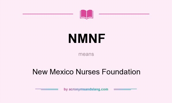 What does NMNF mean? It stands for New Mexico Nurses Foundation