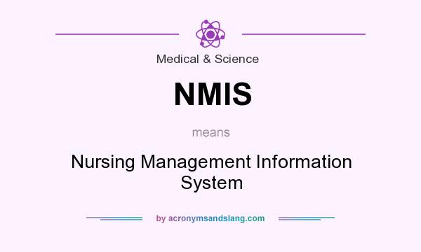 What does NMIS mean? It stands for Nursing Management Information System