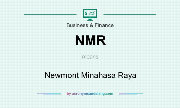 What does NMR mean? It stands for Newmont Minahasa Raya