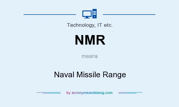 What does NMR mean? It stands for Naval Missile Range
