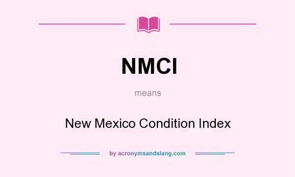 What does NMCI mean? It stands for New Mexico Condition Index