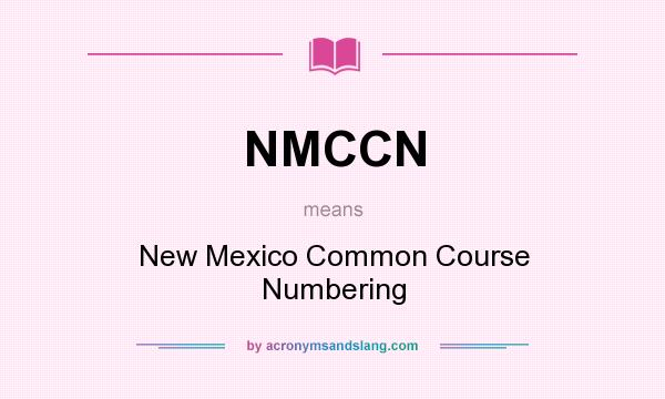 What does NMCCN mean? It stands for New Mexico Common Course Numbering