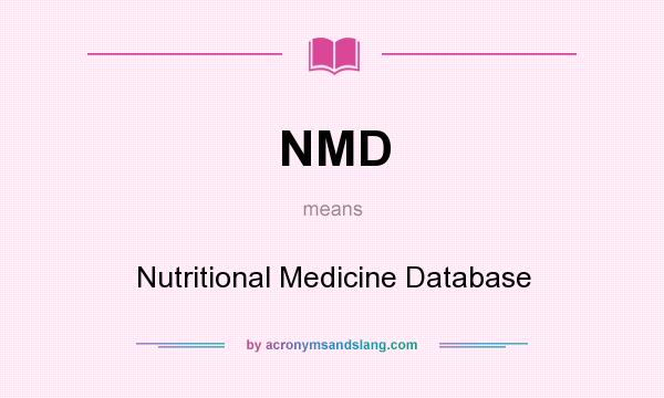 What does NMD mean? It stands for Nutritional Medicine Database