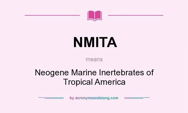 What does NMITA mean? It stands for Neogene Marine Inertebrates of Tropical America