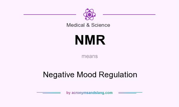 What does NMR mean? It stands for Negative Mood Regulation