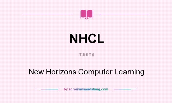 What does NHCL mean? It stands for New Horizons Computer Learning