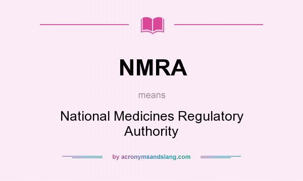 What does NMRA mean? It stands for National Medicines Regulatory Authority