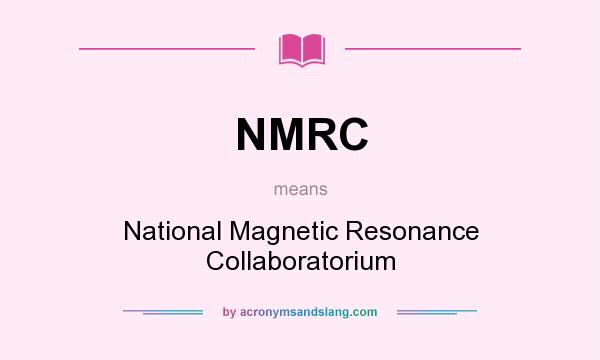 What does NMRC mean? It stands for National Magnetic Resonance Collaboratorium