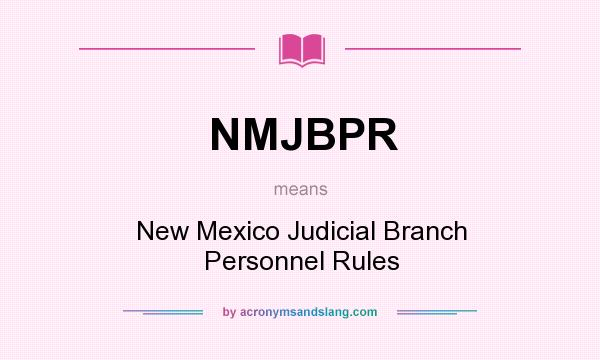 What does NMJBPR mean? It stands for New Mexico Judicial Branch Personnel Rules
