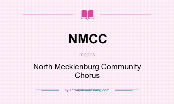 What does NMCC mean? It stands for North Mecklenburg Community Chorus