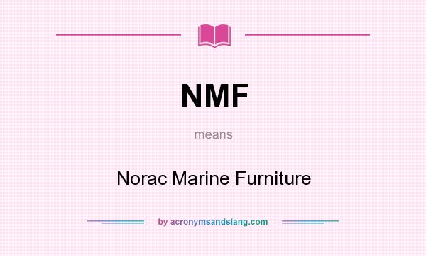 What does NMF mean? It stands for Norac Marine Furniture