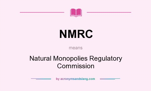 What does NMRC mean? It stands for Natural Monopolies Regulatory Commission