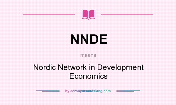 What does NNDE mean? It stands for Nordic Network in Development Economics