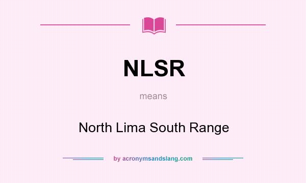 What does NLSR mean? It stands for North Lima South Range