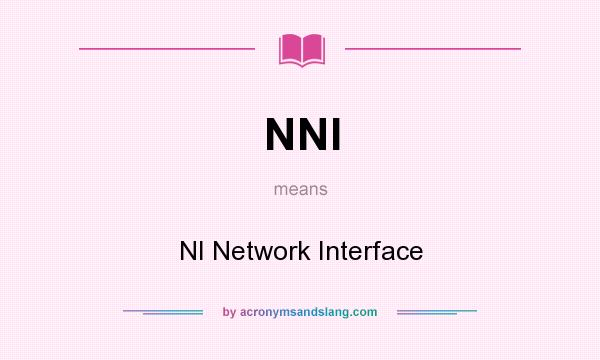 What does NNI mean? It stands for NI Network Interface