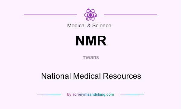 What does NMR mean? It stands for National Medical Resources