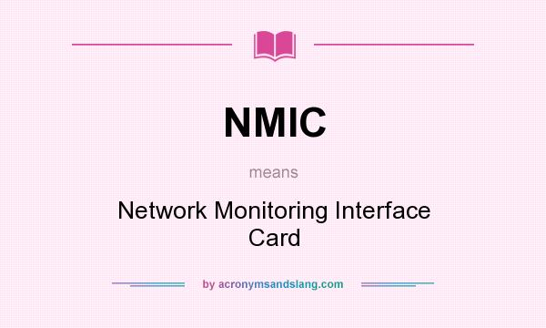 What does NMIC mean? It stands for Network Monitoring Interface Card