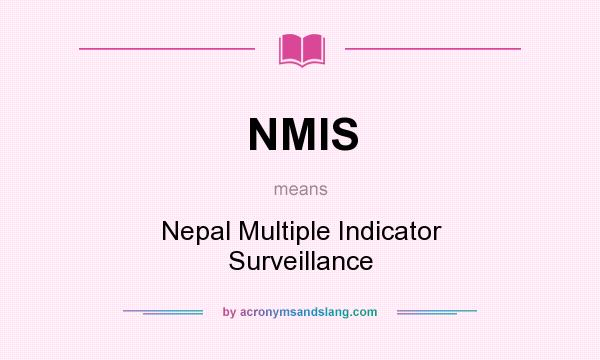 What does NMIS mean? It stands for Nepal Multiple Indicator Surveillance