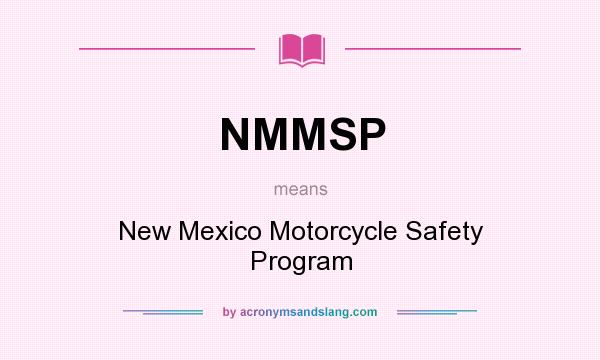 What does NMMSP mean? It stands for New Mexico Motorcycle Safety Program