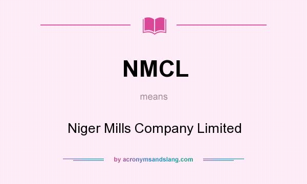 What does NMCL mean? It stands for Niger Mills Company Limited