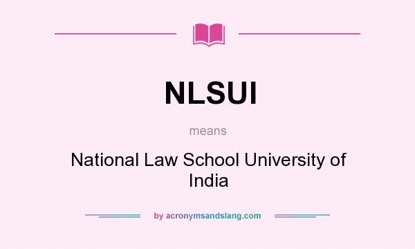 What does NLSUI mean? It stands for National Law School University of India