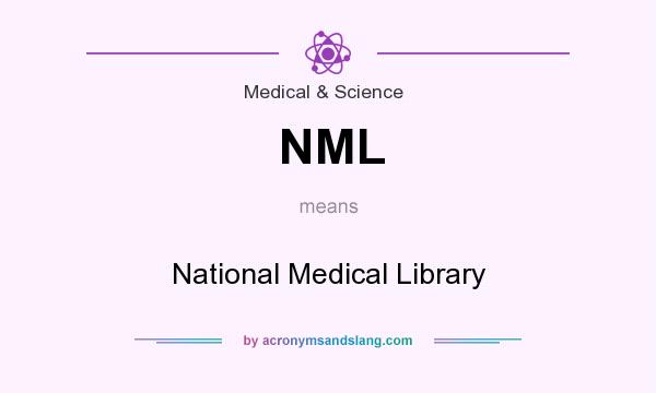 What does NML mean? It stands for National Medical Library