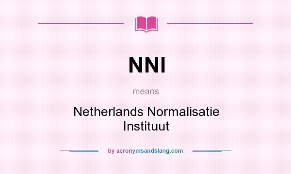 What does NNI mean? It stands for Netherlands Normalisatie Instituut