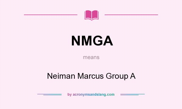 What does NMGA mean? It stands for Neiman Marcus Group A