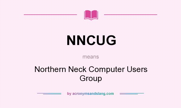 What does NNCUG mean? It stands for Northern Neck Computer Users Group