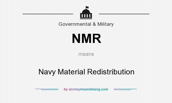 What does NMR mean? It stands for Navy Material Redistribution