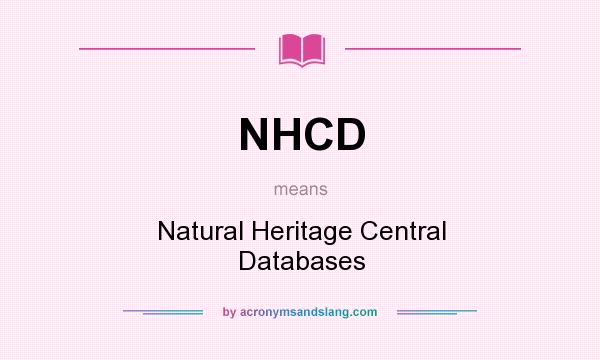 What does NHCD mean? It stands for Natural Heritage Central Databases