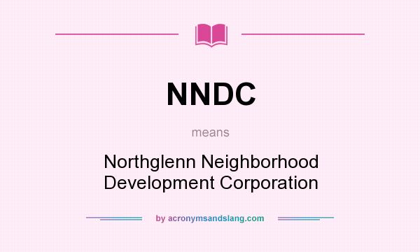 What does NNDC mean? It stands for Northglenn Neighborhood Development Corporation