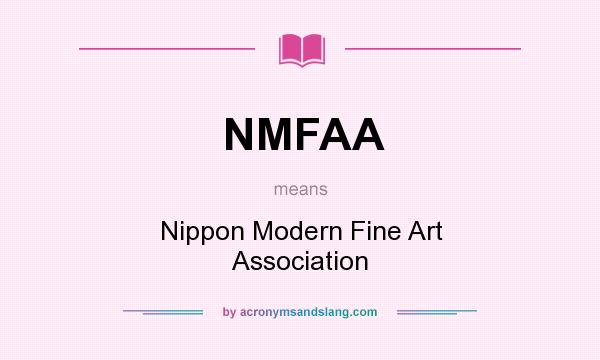 What does NMFAA mean? It stands for Nippon Modern Fine Art Association