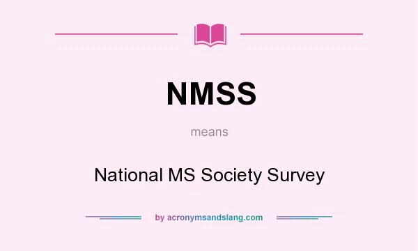 What does NMSS mean? It stands for National MS Society Survey